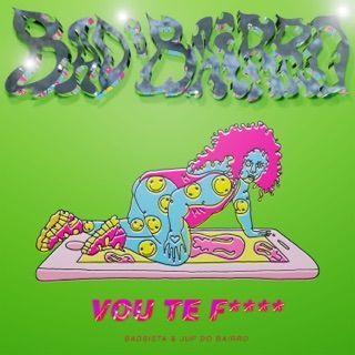 Portada de Sencillo/EP "VOU TE F****", de Jup do Bairro