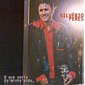 Capa do Álbum "O Que Seria De Minha Vida...", de Silvério Peres