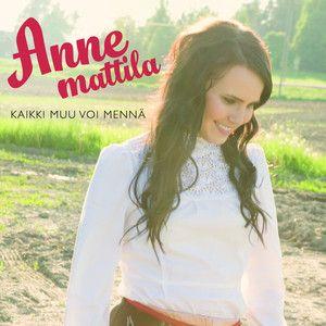 Portada de Álbum "Kaikki Muu Voi Mennä", de Anne Mattila