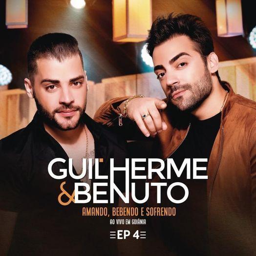 Single/EP cover of "Amando, Bebendo e Sofrendo (Ao Vivo Em Goiânia) - EP 4" by Guilherme & Benuto