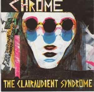 Portada del álbum "The Clairaudient Syndrome", de Chrome