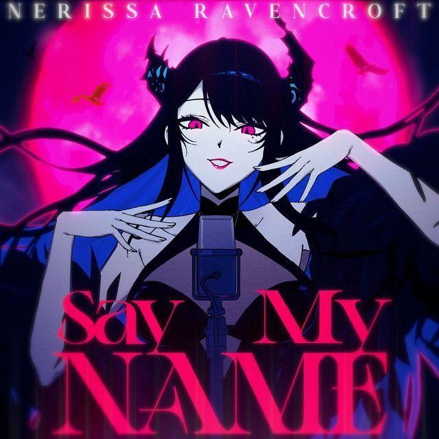 Capa do Single/EP "Say My Name", de Nerissa Ravencroft