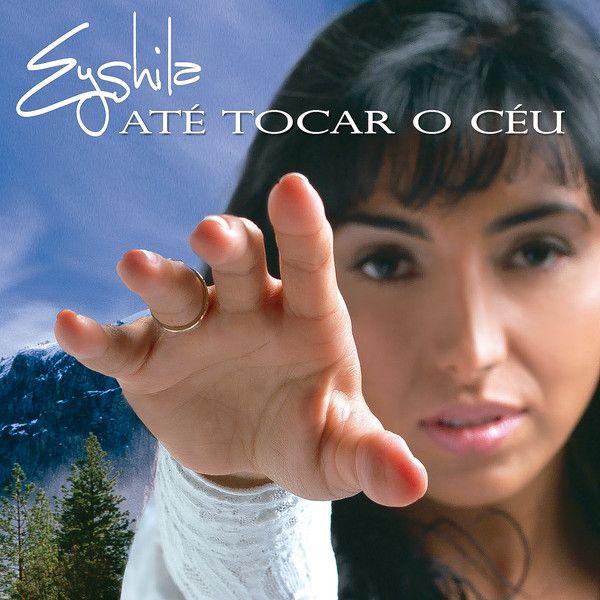 Portada de Álbum "Até Tocar o Céu", de Eyshila