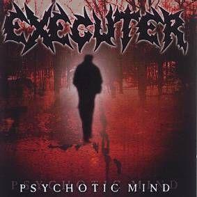 Portada de Álbum "Psychotic Mind", de Executer