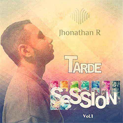 Album cover of "Tarde Session, Vol. 1" by Jhonathan R Oficial