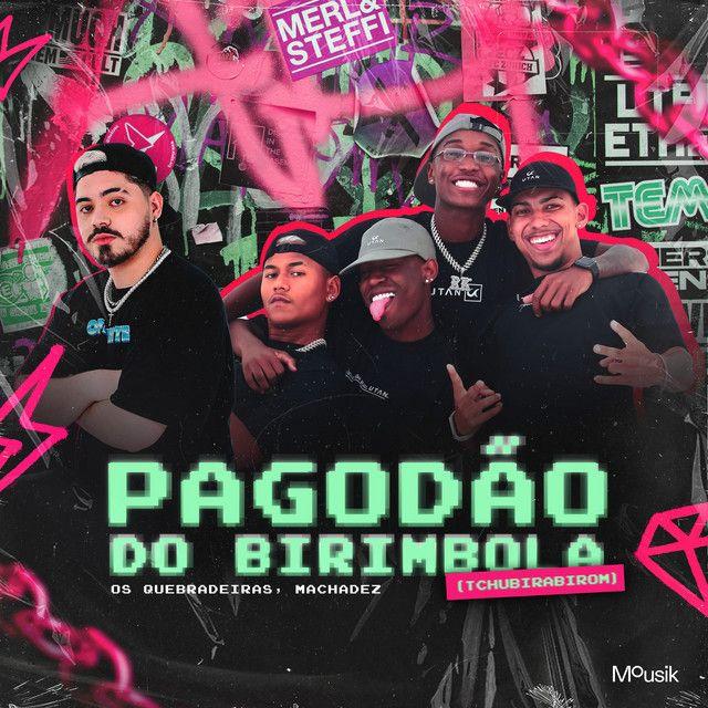 Portada de Sencillo/EP "Pagodão do Birimbola (Tchubirabirom) (part. Os Quebradeiras)", de Machadez