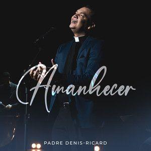 Portada de Sencillo/EP "Amanhecer", de Padre Denis-Ricard