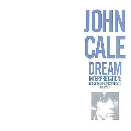 Capa do álbum "Dream Interpretation: Inside The Dream Syndicate Volume II", de John Cale