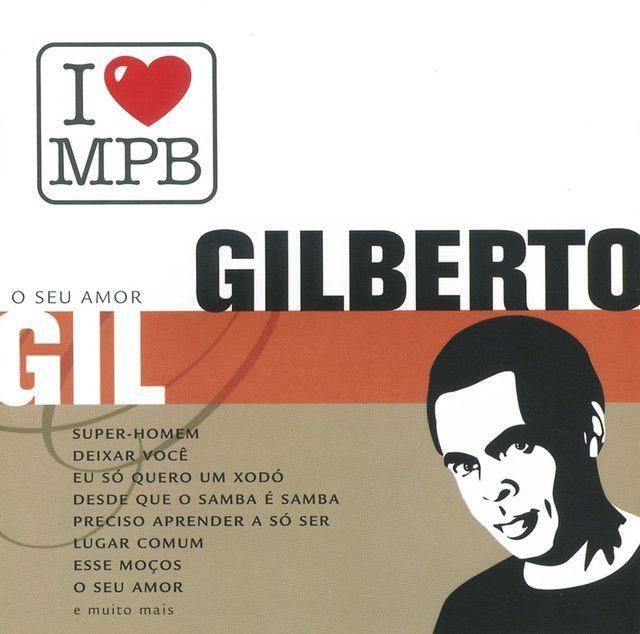 Capa do álbum "O Seu Amor: I Love MPB", de Gilberto Gil
