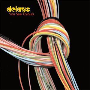 Portada de Álbum "You See Colours", de Delays