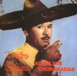Capa do Álbum "Adios Mis Chorreadas", de Pedro Infante