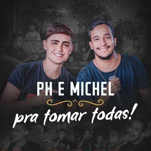 Portada de Álbum "Pra Tomar Todas", de PH e Michel