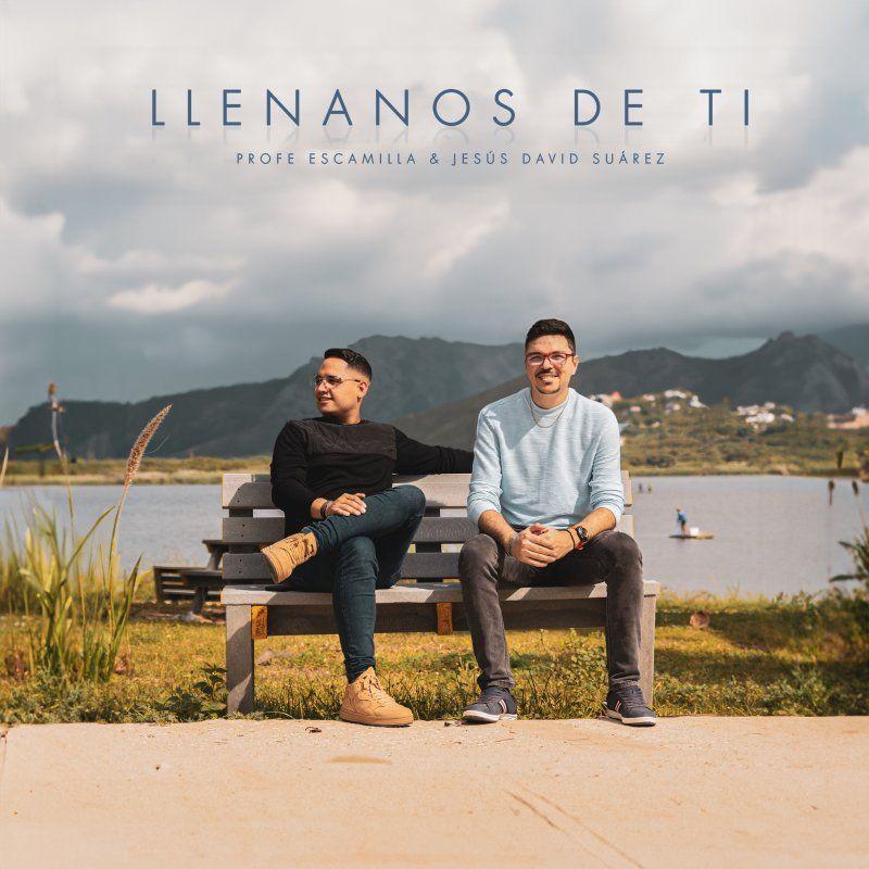 Portada de Sencillo/EP "Llénanos de Ti", de Profe Escamilla