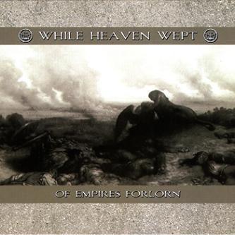 Portada de Álbum "Of Empires Forlorn", de While Heaven Wept