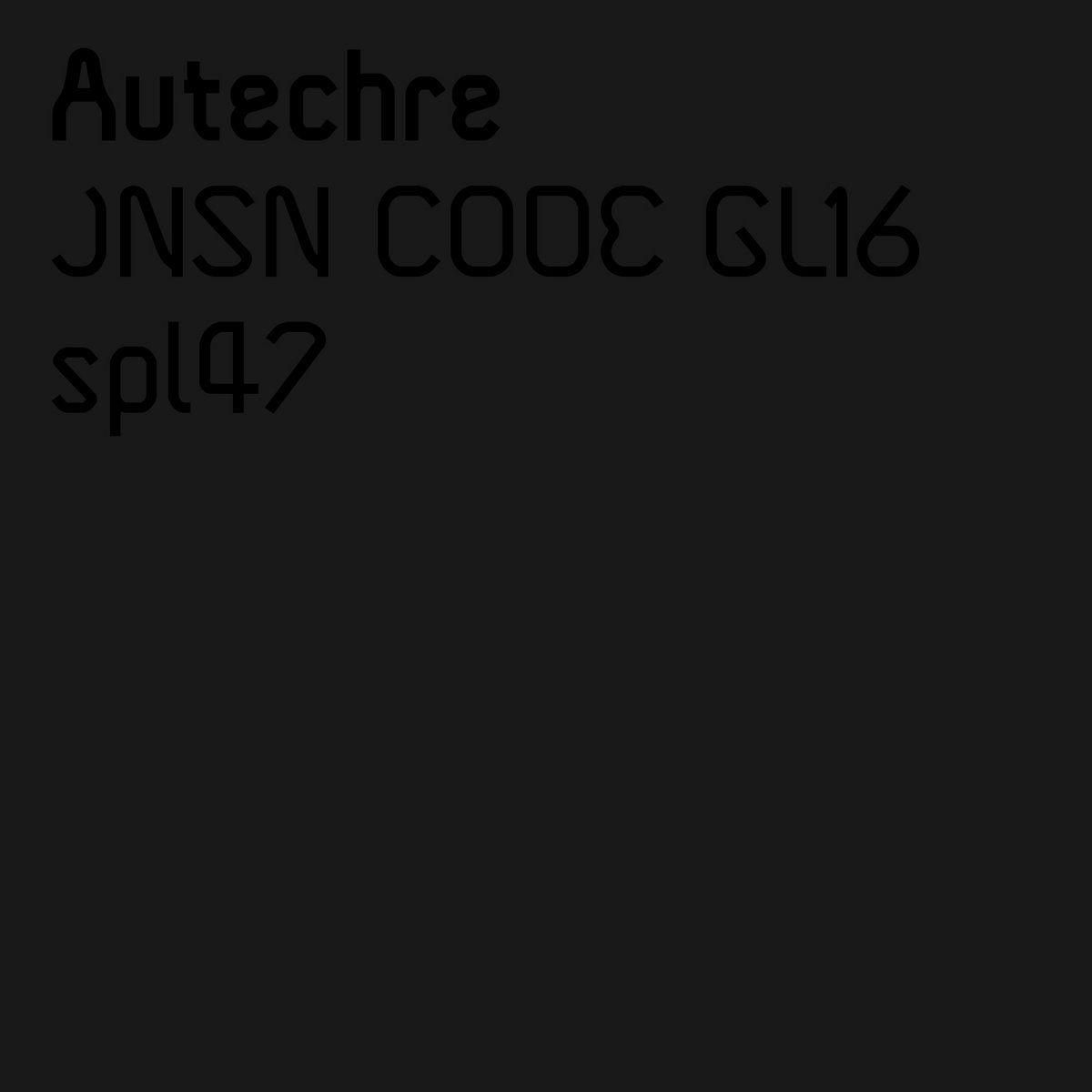 Album cover of "JNSN CODE GL16 / spl47" by Autechre