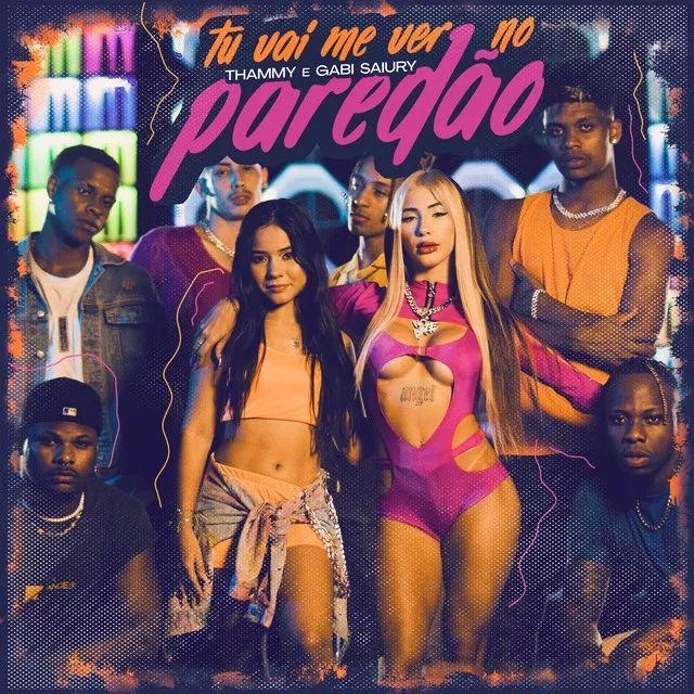 Portada de Sencillo/EP "Tu Vai Me Ver No Paredão (part. Thammy)", de Gabi Saiury