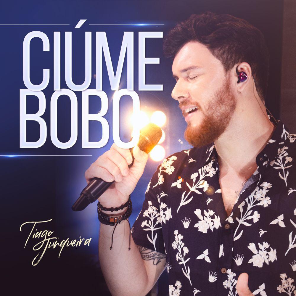 Capa do Single/EP "Ciúme Bobo", de Tiago Junqueira