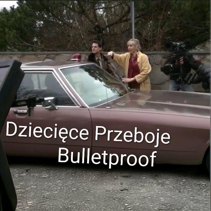 Album cover of "Bulletproof" by Dziecięce Przeboje