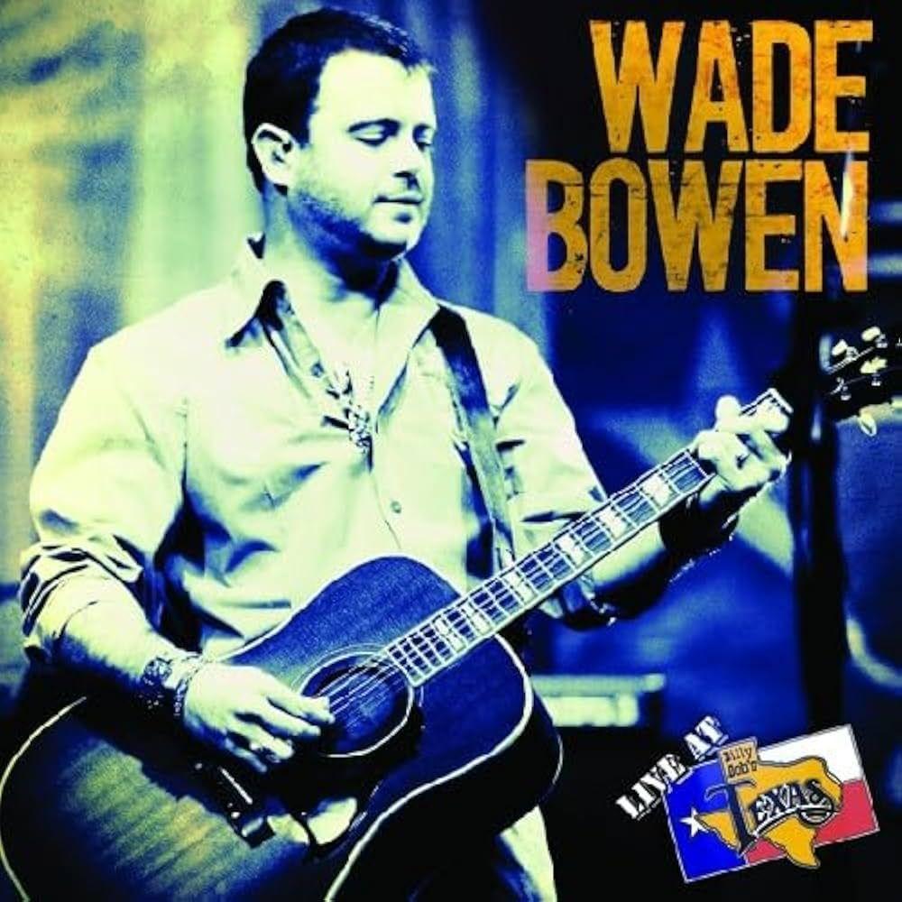 Portada de Álbum "Live At Billy Bob's Texas", de Wade Bowen