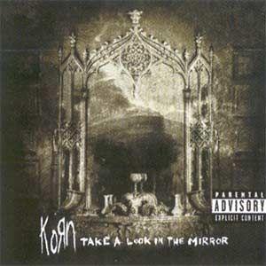 Capa do Álbum "Take A Look In The Mirror", de KoRn