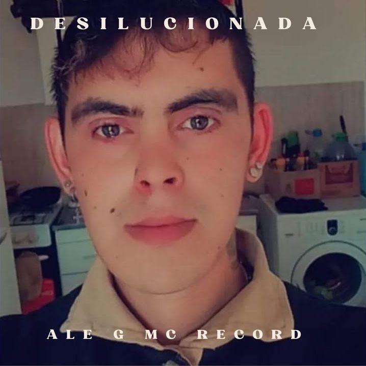 Portada de Álbum "Desilusionada", de Ale G MC Record