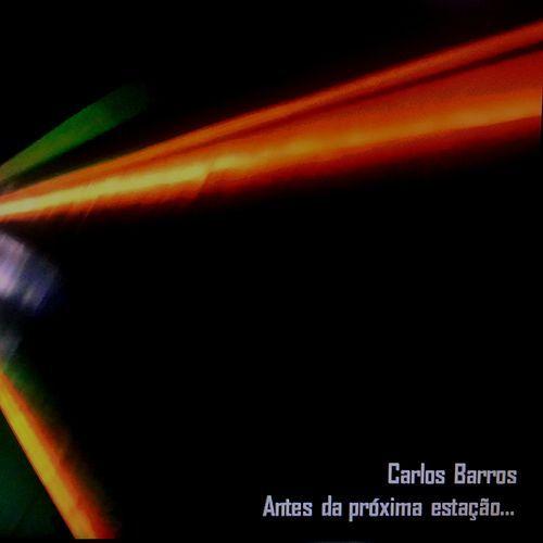 Album cover of "Antes da Próxima Estação..." by Carlos Barros