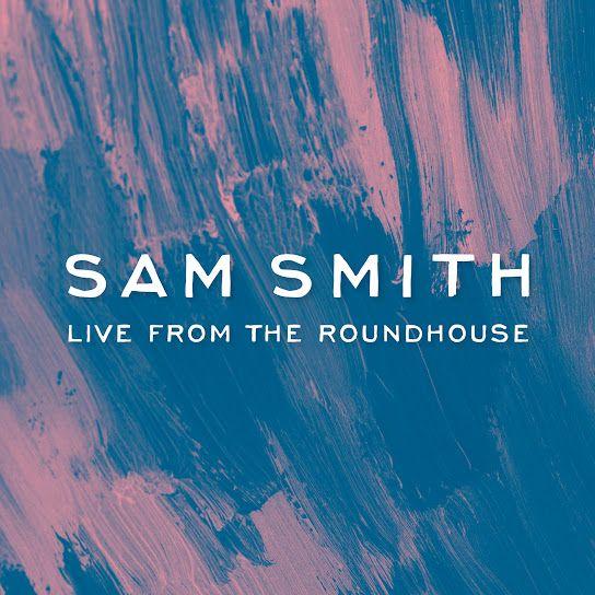 Portada del álbum "Sam Smith - Live From The Roundhouse", de Sam Smith