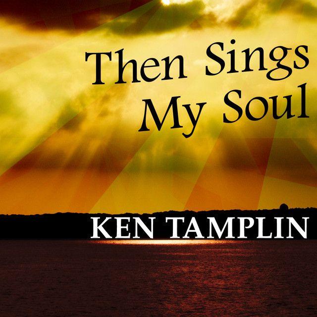 Portada de Álbum "Then Sings My Soul", de Ken Tamplin