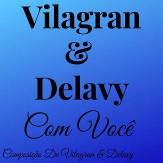 Portada de Sencillo/EP "Com Você", de Vilagran & Delavy