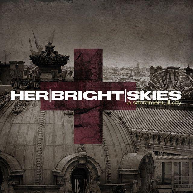Album cover of "A Sacrament; ill City" by Her Bright Skies