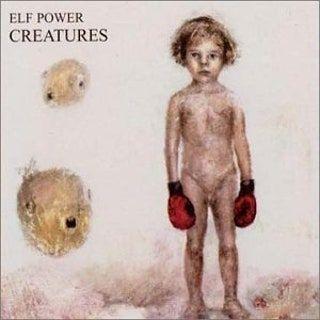 Portada de Álbum "Creatures", de Elf Power