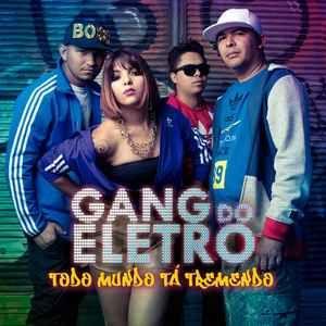 Capa do Álbum "Todo Mundo Tá Tremendo ", de Gang Do Eletro