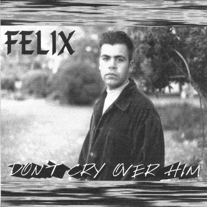 Album cover of "Don't Cry Over Him" by Félix