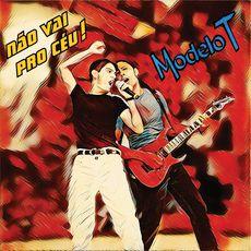 Capa do Single/EP "Não Vai Pro Céu", de Modelo T