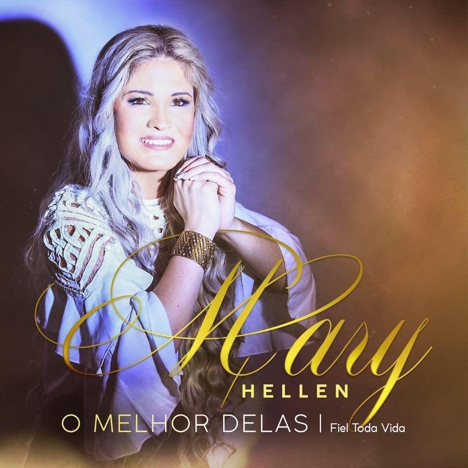 Capa do Álbum "O Melhor Delas (vol. 01) - Fiel Toda Vida", de Mary Hellen Bitencourt