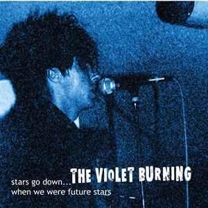 Portada de Álbum "Stars Go Down...When We Were Future Stars", de The Violet Burning