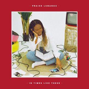 Portada de Álbum "In Times Like These", de Praise Lubangu