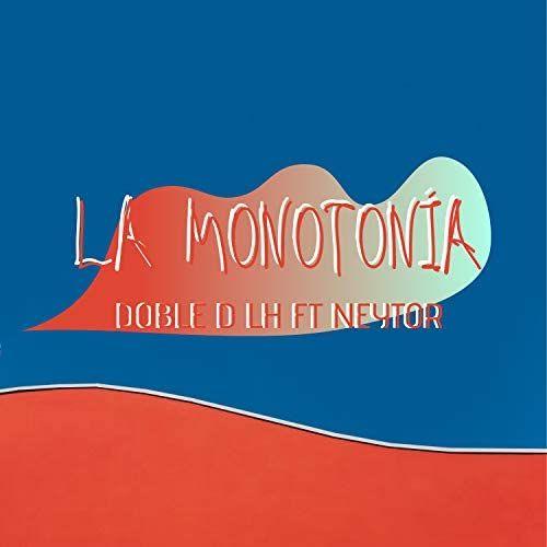 Portada de Sencillo/EP "La Monotonía ", de Doble D LH