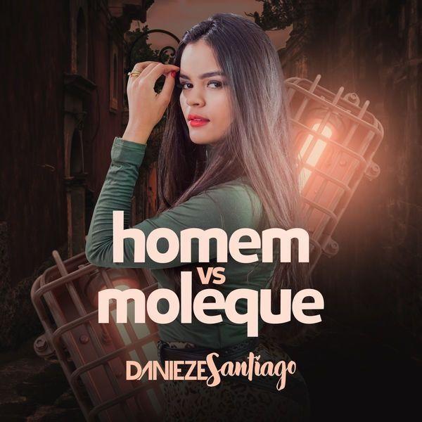 Portada de Sencillo/EP "Homem vs Moleque", de Danieze Santiago