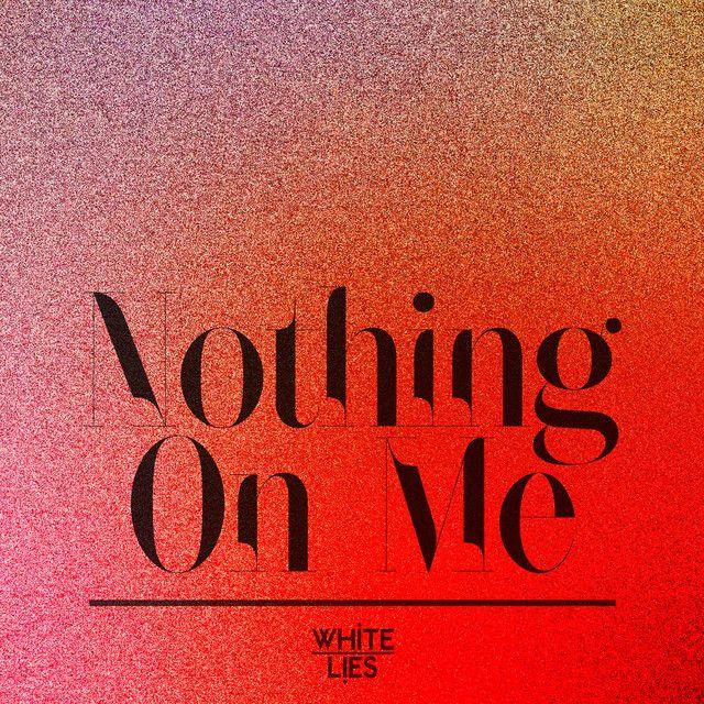 Capa do álbum "Nothing On Me", de White Lies