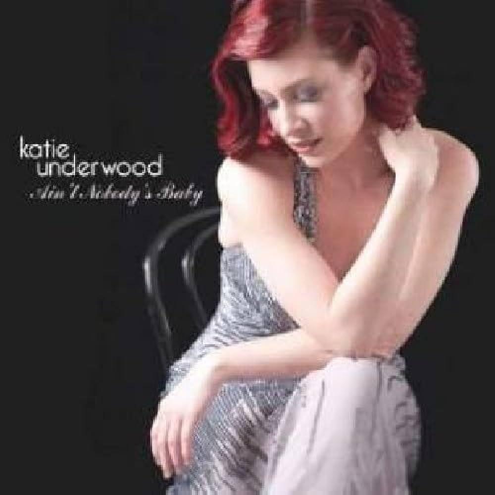 Portada de Álbum "Ain't Nobody Baby", de Katie Underwood