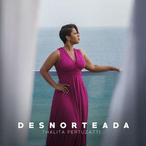 Portada de Sencillo/EP "Desnorteada ", de Thalita Pertuzatti