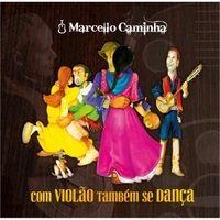 Portada de Álbum "Com Violão Também se Dança", de Marcello Caminha