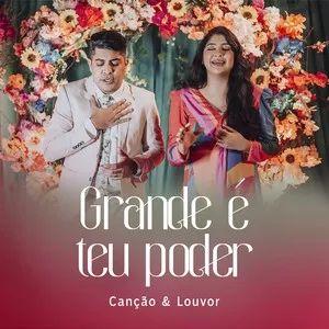 Portada del álbum "Grande É Teu Poder", de Canção & Louvor