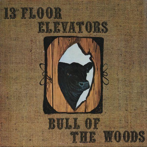 Portada de Álbum "Bull Of The Woods", de 13th Floor Elevators