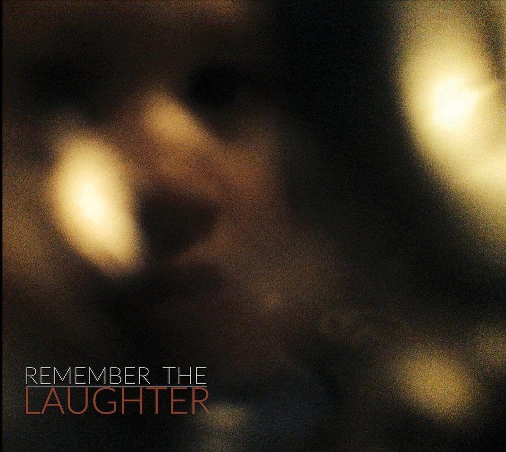 Capa do Álbum "Remember The Laughter", de Ray Toro
