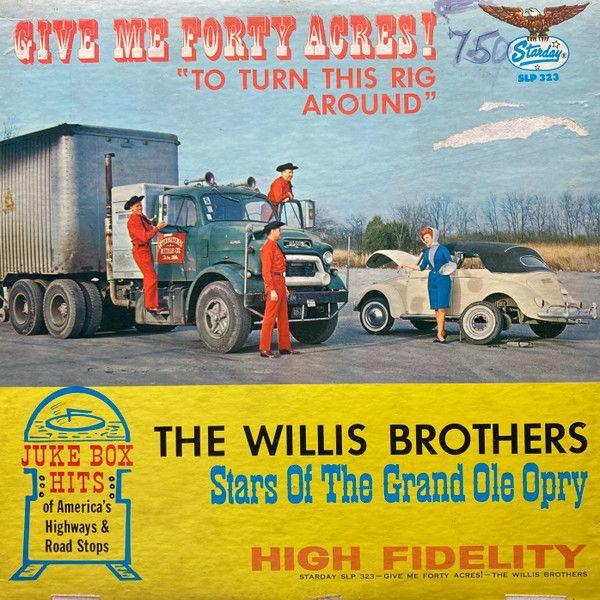 Portada de Álbum "Give Me Forty Acres! "To Turn This Rig Around"", de Willis Brothers