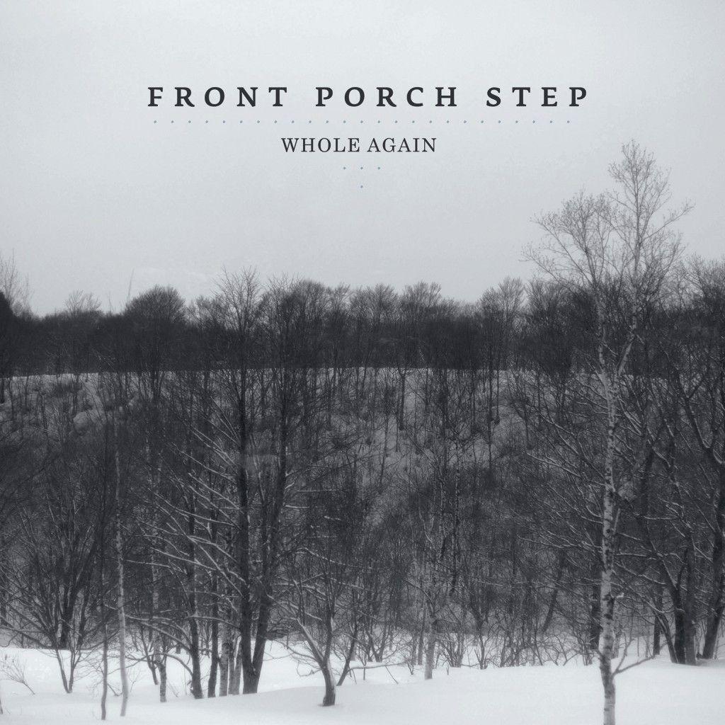 Portada de Sencillo/EP "Whole Again", de Front Porch Step