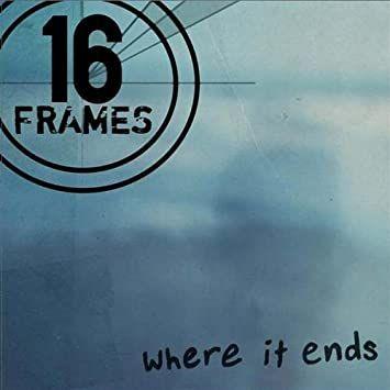 Portada de Álbum "Where It Ends", de 16 Frames