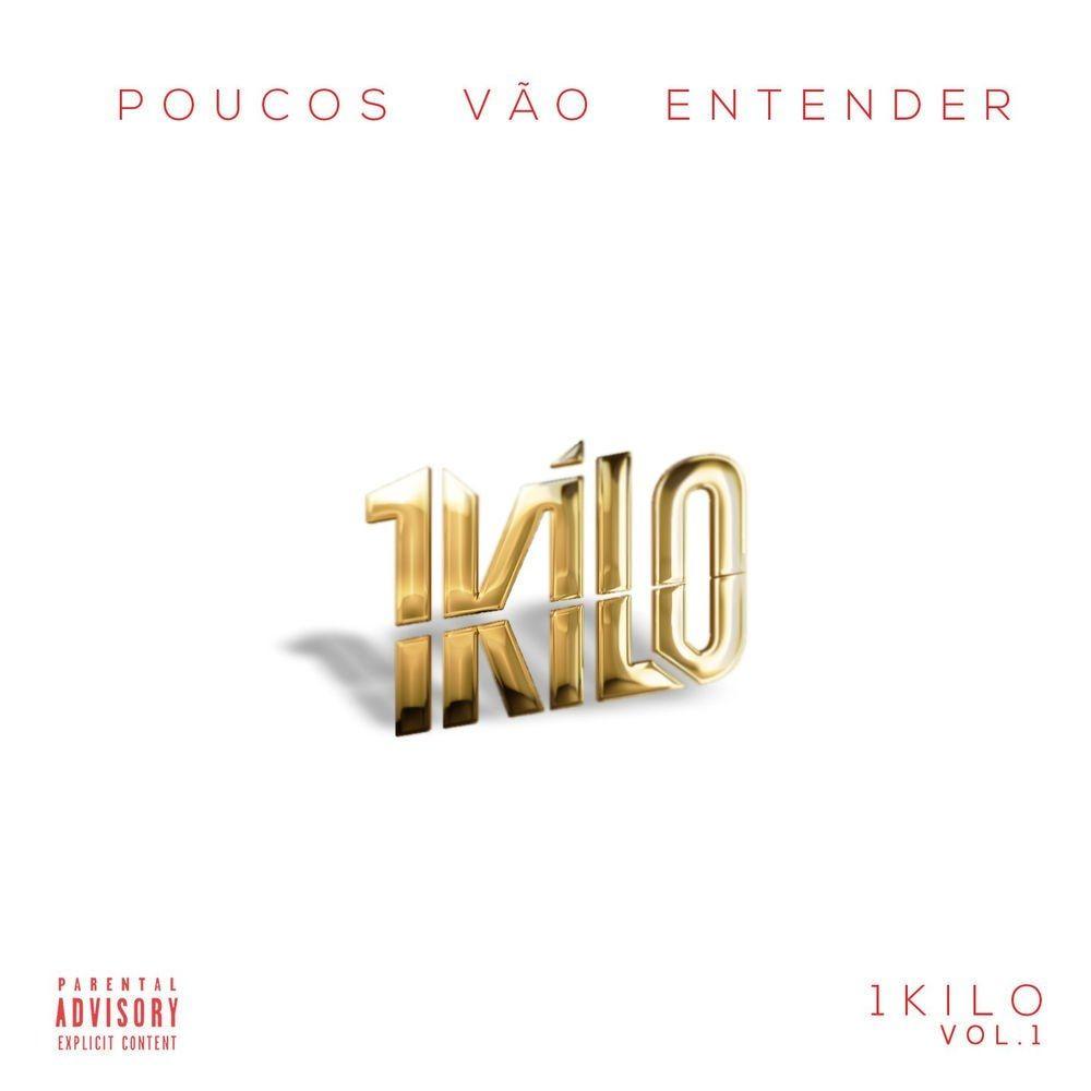 Album cover of "Poucos Vão Entender" by 1Kilo